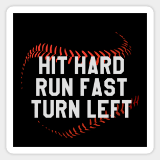 Hit Hard Run Fast Turn Left Funny Baseball Player and Fans Sticker